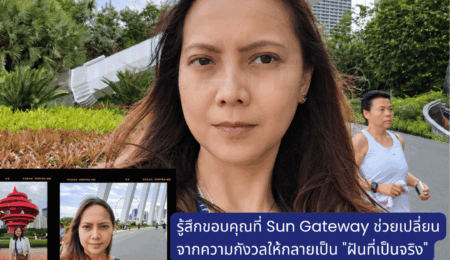 Mr. Kamol Unpradit is grateful to Sun Gateway for turning his worries into a “dream come true.”